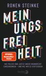 Das Buchcover zeigt einen dunkelgrauen Hintergrund, auf dem der Titel „MEINUNGSFREIHEIT“ in großen, bunten, dreidimensionalen Buchstaben hervorsticht. Der Autor, Ronen Steinke, ist in kleinerer, weißer Schrift unter dem Titel platziert. Unterhalb ist der Verweis „SPIEGEL-Bestseller-Autor“ zu lesen. Die typografische Gestaltung vermittelt einen modernen und eindringlichen Eindruck, der zum Thema des Buches passt.