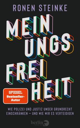 Das Buchcover zeigt einen dunkelgrauen Hintergrund, auf dem der Titel „MEINUNGSFREIHEIT“ in großen, bunten, dreidimensionalen Buchstaben hervorsticht. Der Autor, Ronen Steinke, ist in kleinerer, weißer Schrift unter dem Titel platziert. Unterhalb ist der Verweis „SPIEGEL-Bestseller-Autor“ zu lesen. Die typografische Gestaltung vermittelt einen modernen und eindringlichen Eindruck, der zum Thema des Buches passt.