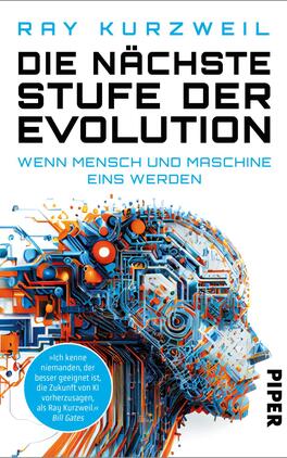 Die nächste Stufe der Evolution Das Buchcover zeigt ein stilisiertes menschliches Profil, das mit komplexen, bunten Schaltkreisen und mechanischen Elementen verziert ist. Der Hintergrund ist weiß, während der Titel „DIE NÄCHSTE STUFE DER EVOLUTION“ in kräftigen schwarzen Buchstaben hervorgehoben ist. Untertitel „WENN MENSCH UND MASCHINE EINS WERDEN“ ist in hellblau gehalten. Der Name des Autors, Ray Kurzweil, steht ebenfalls in blauen Buchstaben oben auf dem Cover. Die Gesamtatmosphäre vermittelt ein futuristisches und technisches Thema.