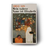 Außenansicht des Buches „Mein wahrer Name ist Elisabeth“