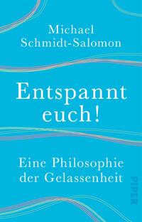 Das Buchcover zeigt einen hellblauen Hintergrund, auf dem der Titel „Entspannt euch!“ in großen, weißen Buchstaben zentral platziert ist. Darunter folgt der Untertitel „Eine Philosophie der Gelassenheit“ in kleinerer, ebenfalls weißer Schrift. Oben befindet sich der Name des Autors, Michael Schmidt-Salomon, in einer eleganten, klaren Typografie. Sanfte, geschwungene Linien in verschiedenen Farben verlaufen in lockeren Mustern über den Hintergrund, was eine beruhigende und harmonische Atmosphäre vermittelt.
