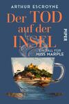 Das Buchcover zeigt eine große, stilisierte Teetasse, aus der eine Insel mit einer Burg und grünen Hügeln aufsteigt. Der Hintergrund ist in einem tiefen Blau gehalten. Der Titel „Der TOD auf der INSEL“ wird in auffälligen orangefarbenen Buchstaben präsentiert, während der Untertitel „Ein Fall für Miss Marple“ in weißer Schrift darunter steht. Der Autor, Arthur Escroyn, ist oben links aufgeführt. Die Farben und die Illustration schaffen eine geheimnisvolle und einladende Atmosphäre.