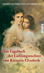 Das Tagebuch der Lieblingstochter von Kaiserin Elisabeth 1878–1899