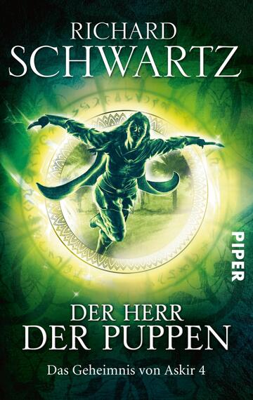 Das Buchcover zeigt einen mystischen, in Grüntönen gehaltenen Hintergrund mit einem leuchtenden, runden Symbol in der Mitte. Darin ist eine dynamische Figur abgebildet, die wirkt, als würde sie sich bewegen oder kämpfen. Der Titel „DER HERR DER PUPPEN“ steht in großen, weißen Buchstaben am unteren Rand, darunter „Das Geheimnis von Askir 4“. Der Name des Autors „RICHARD SCHWARTZ“ befindet sich oben, ebenfalls in Weiß, und vermittelt durch die Schriftart eine kraftvolle Atmosphäre.