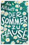 Das Buchcover zeigt eine blühende Wiese mit vielen weißen Margeriten auf grünem Hintergrund. Der Titel „DER SOMMER ZU HAUSE“ ist in großen, handschriftlichen, weißen Buchstaben platziert. Darüber steht der Name der Autorin „Ann Patchett“ in einer verspielten, unregelmäßigen Schriftart. Der Verlag ist in der oberen rechten Ecke in Kleinbuchstaben „PIPER“ abgedruckt. Die fröhliche Farbenvielfalt und die lockere Typografie vermitteln eine einladende, sommerliche Atmosphäre.