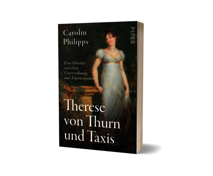 Carolin Philipps „Therese von Thurn und Taxis“ 