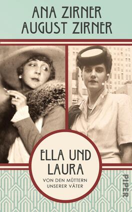 Das Buchcover zeigt zwei schwarz-weiße Fotografien von Frauen, die in elegantem 20er-Jahre-Stil gekleidet sind. Die linke Frau trägt einen auffälligen Hut und einen Pelzkragen, während die rechte Frau einen schlichten, modernen Look aufweist. Zwischen den Bildern ist eine rote Trennlinie. Der Titel „ELLA UND LAURA“ ist in einer klassischen Schriftart in einem runden weißen Feld in der Mitte platziert, während der Untertitel „von den Müttern unserer Väter“ in einer schlichteren Schrift darunter steht. Der Hintergrund ist in sanften, mintgrünen und beige Tönen gehalten.