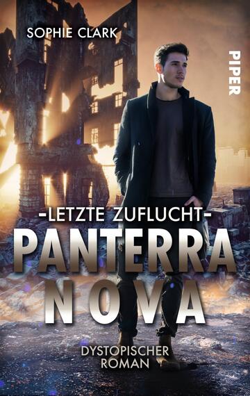 Das Buchcover zeigt einen jungen Mann in einem dunklen, eleganten Outfit, der in einer dystopischen Umgebung steht. Im Hintergrund sind zerstörte Gebäude zu sehen, durch die ein orangefarbener Dämmerlichteffekt strömt. Der Titel „PANTERRA NOVA“ ist in großen, silbernen Buchstaben prominent platziert, während darunter in kleinerer Schrift „-LETZTE ZUFLUCHT-“ steht. Der Autorennamen „Sophie Clark“ ist oberhalb des Titels zu finden. Die atmosphärische Gestaltung vermittelt ein Gefühl von Abenteuer und Bedrohung.