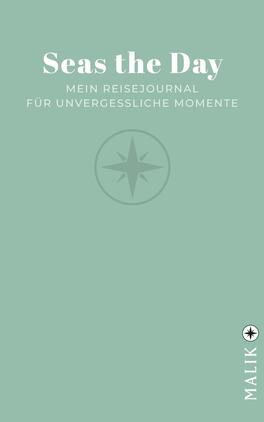 Das Buchcover zeigt einen sanften mintgrünen Hintergrund. In der oberen Hälfte steht der Titel „Seas the Day“ in großer, weißer Schrift. Darunter befindet sich die Unterzeile „Mein Reisejournal für unvergessliche Momente“, ebenfalls in Weiß, jedoch kleiner. In der Mitte des Covers ist ein stilisierter Kompass dargestellt, der dezent in einem helleren Grünton abgebildet ist. Das Verlagslogo „MALIK“ ist in der unteren rechten Ecke platziert.