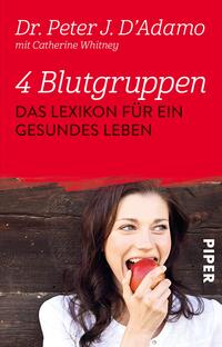Das Buchcover zeigt eine lächelnde Frau, die einen roten Apfel beißt. Der Hintergrund ist in dunklem Holzton gehalten, was eine natürliche Atmosphäre schafft. Der Titel „4 Blutgruppen“ ist in großer, weißer Schrift hervorgehoben, während der Untertitel „DAS LEXIKON FÜR EIN GESUNDES LEBEN“ in einem unteren Bereich in schwarzer Schrift steht. Die Autoren Dr. Peter J. D'Adamo und Catherine Whitney sind in kleinerer Schrift oben platziert. Die dominante rote Farbgebung vermittelt Energie und Aufmerksamkeit.