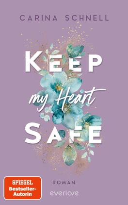 Das Buchcover zeigt einen sanften lilafarbenen Hintergrund, auf dem der Titel „Keep my Heart Safe“ in einer Mischung aus bolden weißen und handschriftlichen Schriftarten prominent platziert ist. Um den Titel herum sind zarte, aquamarine Blumenillustrationen angeordnet, die eine fröhliche und einladende Atmosphäre schaffen. Am unteren Rand befindet sich das Wort „Roman“ in kleinerer Schrift, während das Label „SPIEGEL Bestseller-Autorin“ in einem roten Kasten hervorstechen. Der Verlag ist als „everlave“ vermerkt.