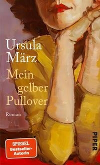 Das Buchcover zeigt eine stilisierte, farbenfrohe Malerei einer Frau mit rotem Lippenstift, die den Blick nachdenklich erhebt. Sie trägt einen gelben Pullover und hat die Arme in einem entspannten, anziehenden Posen angelegt. Die Farbpalette besteht aus warmen Gelbtönen, sanften Beigenuancen und kräftigem Rot. Der Titel „Mein gelber Pullover“ sowie der Autorennamen „Ursula März“ sind in eleganter Schrift in Weiß hervorgehoben. Unter dem Titel steht „Roman“, während ein abgerundetes Logo den Hinweis „SPIEGEL Bestseller-Autorin“ enthält.