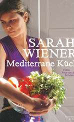 Sarah Wieners Mediterrane Küche