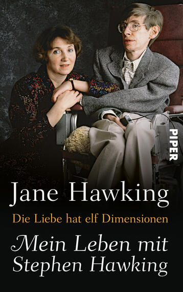 Das Buchcover zeigt ein भावvolles Porträt von Jane Hawking und Stephen Hawking. Sie sitzen nebeneinander, wobei Jane Hawking sanft Stephen an der Hand hält. Die Farben sind warm und erdige Töne, die eine intime Atmosphäre schaffen. Der Titel „Mein Leben mit Stephen Hawking“ sowie der Untertitel „Die Liebe hat elf Dimensionen“ sind in einer eleganten, weißen Schrift gestaltet. Der Verlagsname „PIPER“ ist in der oberen rechten Ecke in einem klaren, einfach gehaltenen Logo abgedruckt.