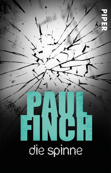 Das Buchcover zeigt einen gesplitterten Spiegel, dessen Risse sich dynamisch ausbreiten. Der Hintergrund ist in dunklen Grautönen gehalten, was eine düstere Atmosphäre erzeugt. Der Titel „PAUL FINCH“ steht in großen, aquablauen Buchstaben im Vordergrund, während der Untertitel „die spinne“ in kleiner, weißer Schrift darunter platziert ist. Die Schriftart ist modern und auffällig. Oben rechts befindet sich das Verlagslogo „PIPER“ in weißer Schrift.