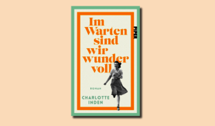 Buchcover Von „Im Warten sind wir wundervoll“ von Charlotte Inden
