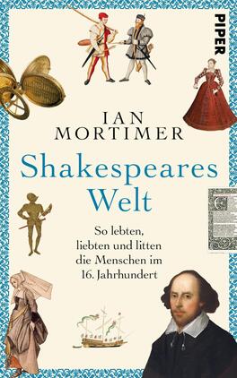 Das Buchcover zeigt eine hellblaue Hintergrundfarbe mit stilisierten Illustrationen von Menschen in historischen Kostümen des 16. Jahrhunderts, die den Rahmen bilden. Im Mittelpunkt steht der Titel „Shakespeares Welt“ in eleganter, leicht verspielter Schrift. Darunter ist der Untertitel „So lebten, liebten und litten die Menschen im 16. Jahrhundert“ in klarer, schlichter Schrift zu sehen. Oben links befindet sich der Autorname „IAN MORTIMER“ in betont modernisierter Schrift. Das Cover vermittelt eine ansprechende, historische Atmosphäre.