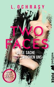 Two Faces – Diese Sache zwischen uns