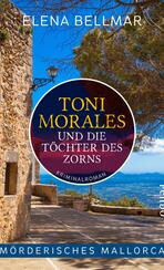 Mörderisches Mallorca – Toni Morales und die Töchter des Zorns