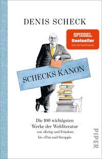 Das Buchcover zeigt einen stilisierten, gezeichneten Mann mit Brille in einem Anzug, der lächelt und eine gelbe Krawatte trägt. Der Titel „SHECKS KANON“ ist in großen blauen Buchstaben auf einem grauen Banner platziert, während der Autor Denis Scheck am oberen Rand steht. Im Hintergrund ist ein hellblauer Farbton zu sehen. Unter dem Titel steht der Untertitel „Die 100 wichtigsten Werke der Weltliteratur von ‚Krieg und Frieden‘ bis ‚Tim und Struppi‘“ in schlichter Schrift. Ein rotes Feld oben links trägt den Text „SPIEGEL Bestseller Jetzt als Taschenbuch“.