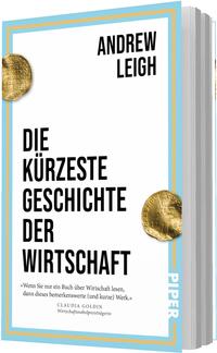 Das Buchcover zeigt einen weißen Hintergrund mit einem zweifarbigen Rahmen in Hellblau und dünner Goldlinie. Großflächig linksbündig der Titel in fetter, schwarzer Grotesk-Großschrift: „Die kürzeste Geschichte der Wirtschaft“. Oben rechts Autorname „Andrew Leigh“ in kleinerer Versalien. Zwei goldene Medaillen/Stempel überlappend am oberen linken und mittleren rechten Rand. Unten eine kurze Lobesquote von Claudia Goldin. Stil klar, modern und sachlich.