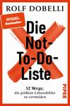 Das Buchcover zeigt einen klaren, modernen Stil mit einem weißen Hintergrund und einem kräftigen roten Rahmen. Zentral auf dem Cover befindet sich ein großes, rotes „X“, das die Worte „Not-To-Do-Liste“ durchstreicht. Der Titel ist in fetter, schwarzer Schrift gehalten, während der Untertitel „52 Wege, die größten Lebensfehler zu vermeiden“ in einer kleineren schwarzen Schrift darunter steht. Oben wird der Autor „Rolf Dobelli“ in einer eleganten Schriftart präsentiert.