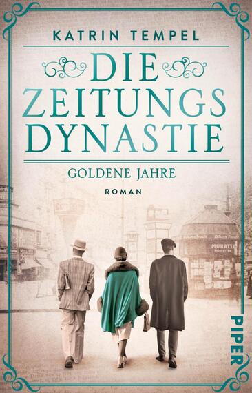Die Zeitungsdynastie – Goldene Jahre (Die Zeitungsdynastie  1)