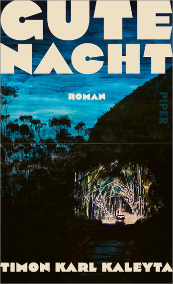 Das Buchcover zeigt eine nächtliche Waldszene in dunklen Blau- und Schwarztönen, im Vordergrund ein von Scheinwerfern beleuchteter Tunnel aus verwobenen Ästen, vor dem ein kleines Auto steht. Oben großer, beige Schriftzug „GUTE NACHT“, mittig klein „ROMAN“, unten der Autorname „TIMON KARL KALEYTA“ in gleicher Beige-Fettschrift. Rechts vertikal der Verlagsname „PIPER“. Stimmung: geheimnisvoll und leicht bedrohlich.