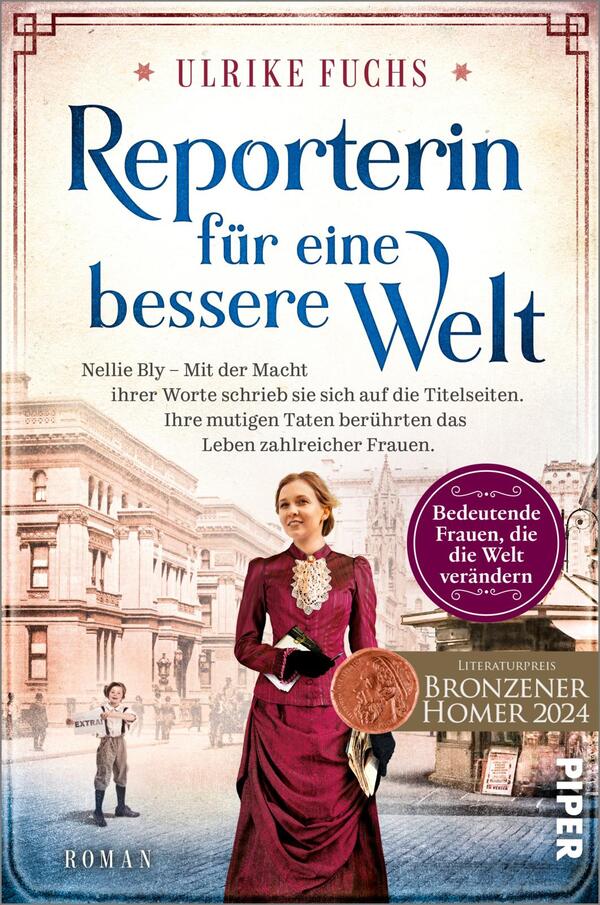 Das Buchcover zeigt eine historische Szenerie mit einer Frau im Vordergrund, die in einem eleganten, burgunderrot-kleid gekleidet ist. Sie hat einen entschlossenen Ausdruck auf dem Gesicht und blickt in die Ferne. Der Titel „Reporterin für eine bessere Welt“ ist in großen, blauen Buchstaben oben platziert, darunter steht in kleinerer Schrift „Nellie Bly – Mit der Macht ihrer Worte schrieb sie sich auf die Titelseiten“. Im unteren Bereich befindet sich ein Hinweis auf den Preis „Bronzener Homer 2024“. Die Farbpalette umfasst sanfte Erdtöne und betont die historische Atmosphäre.