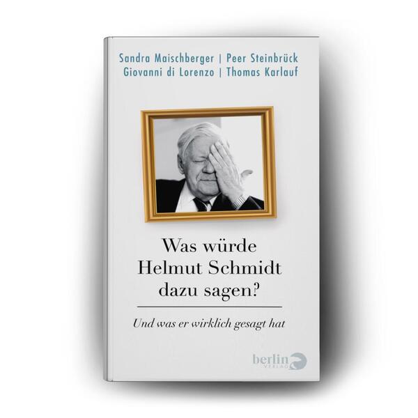 Außenansicht des Buches „Was würde Helmut Schmidt dazu sagen?“