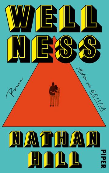Das Buchcover zeigt einen kräftigen hellblauen Hintergrund, auf dem in großen, schwarzen Buchstaben das Wort „WELLNESS“ steht. Darunter befindet sich ein rotes Dreieck, in dessen Zentrum eine Silhouette von zwei Figuren in künstlerischer Darstellung steht. Der Name „NATHAN HILL“ das ist in großen, schwarzen Großbuchstaben am unteren Rand des Covers, während der Hinweis „Roman“ und „Autor im GEIST“ in kleineren Schriftgrößen in einem lebendigen Gelbton platziert sind. Die Gestaltung vermittelt eine moderne und provokante Atmosphäre.