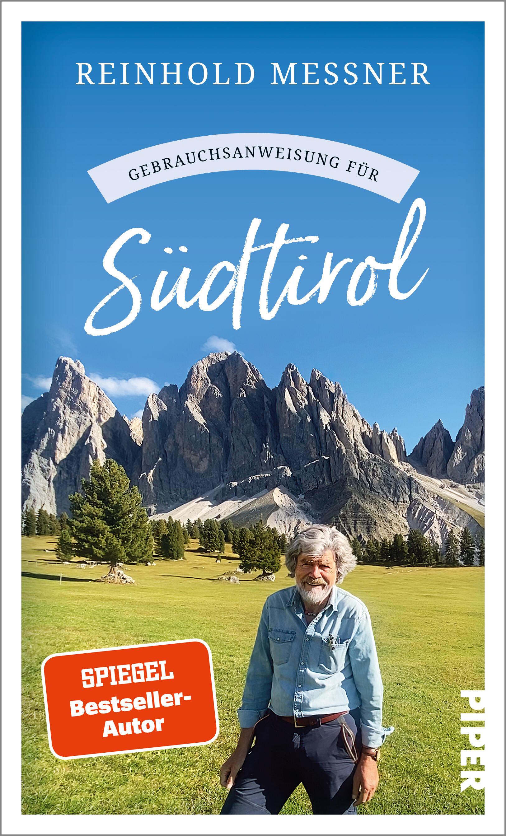 Gebrauchsanweisung für Südtirol von Reinhold Messner | PIPER