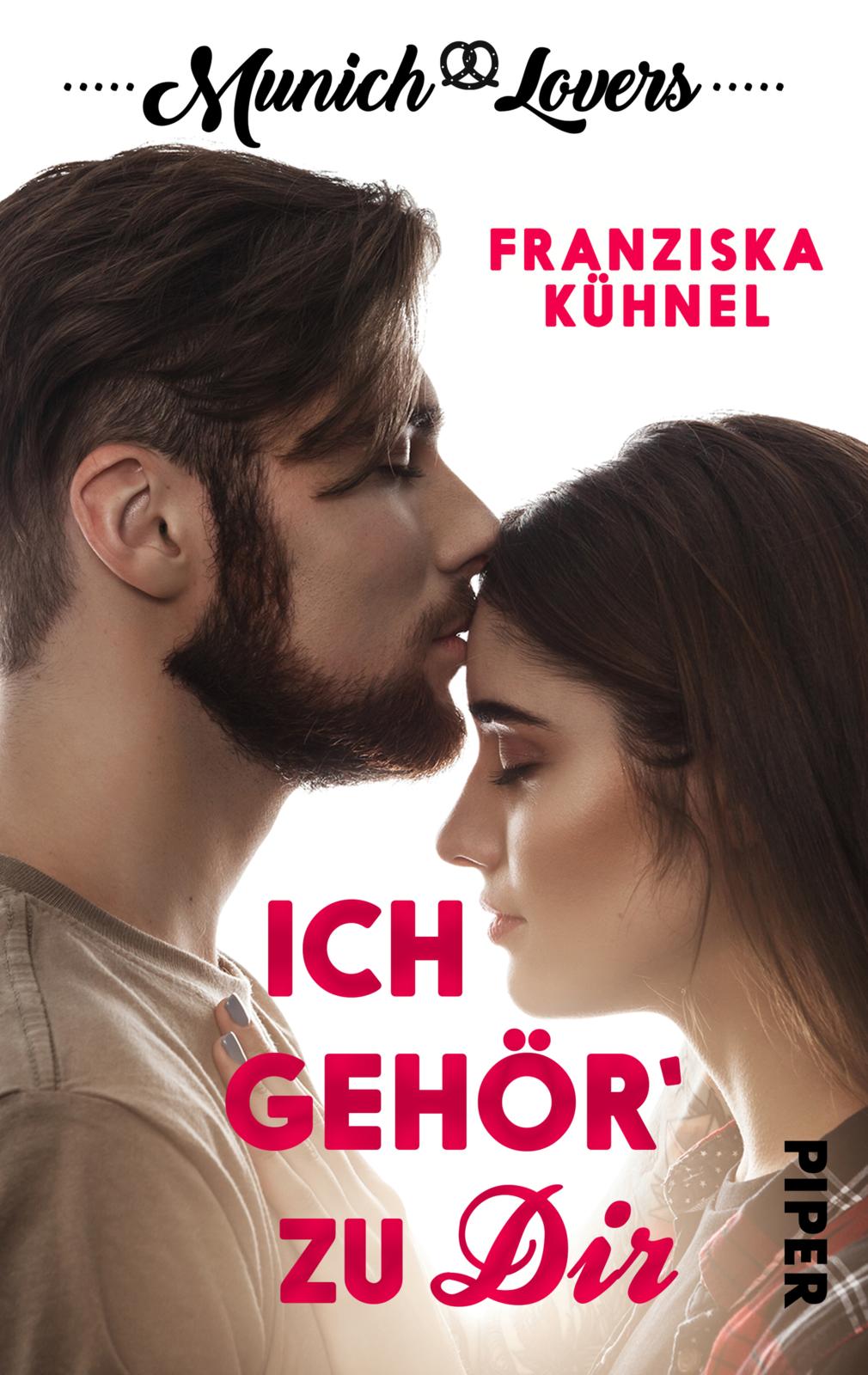 Munich Lovers - Ich gehör' zu Dir von Franziska Kühnel (E-Book) | PIPER
