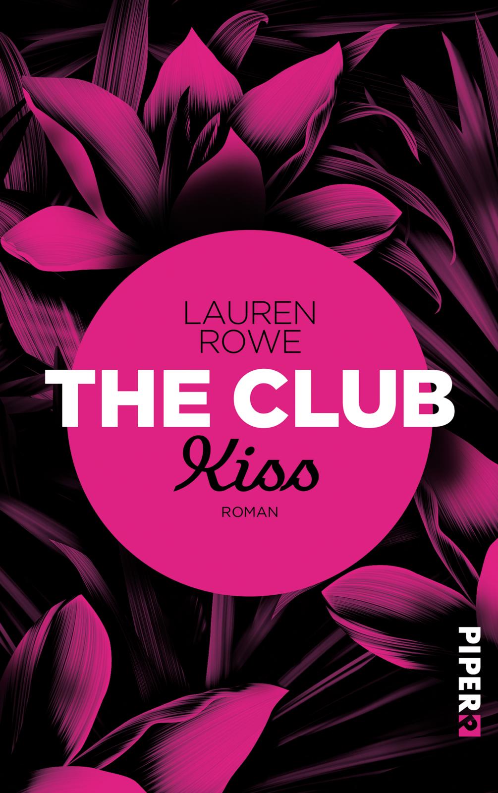 Das Buchcover zeigt einen schwarzen Hintergrund, auf dem sich stilisierte, pinkfarbene Blütenblätter und Blätter harmonisch anordnen. In der Mitte des Covers befindet sich ein großer, runder, pinker Bereich, der den Titel „THE CLUB“ in weißen Großbuchstaben und „Kiss“ in eleganter, geschwungener Schrift in Schwarz trägt. Darunter steht in kleinerer Schrift „Roman“ und der Name der Autorin „LAUREN ROWE“ ist oben im Kreis gesetzt. Die Gesamtatmosphäre vermittelt eine moderne und ansprechende Ästhetik.