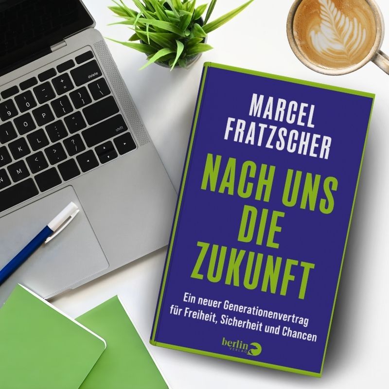 Marcel Fratzscher: Nach uns die Zukunft