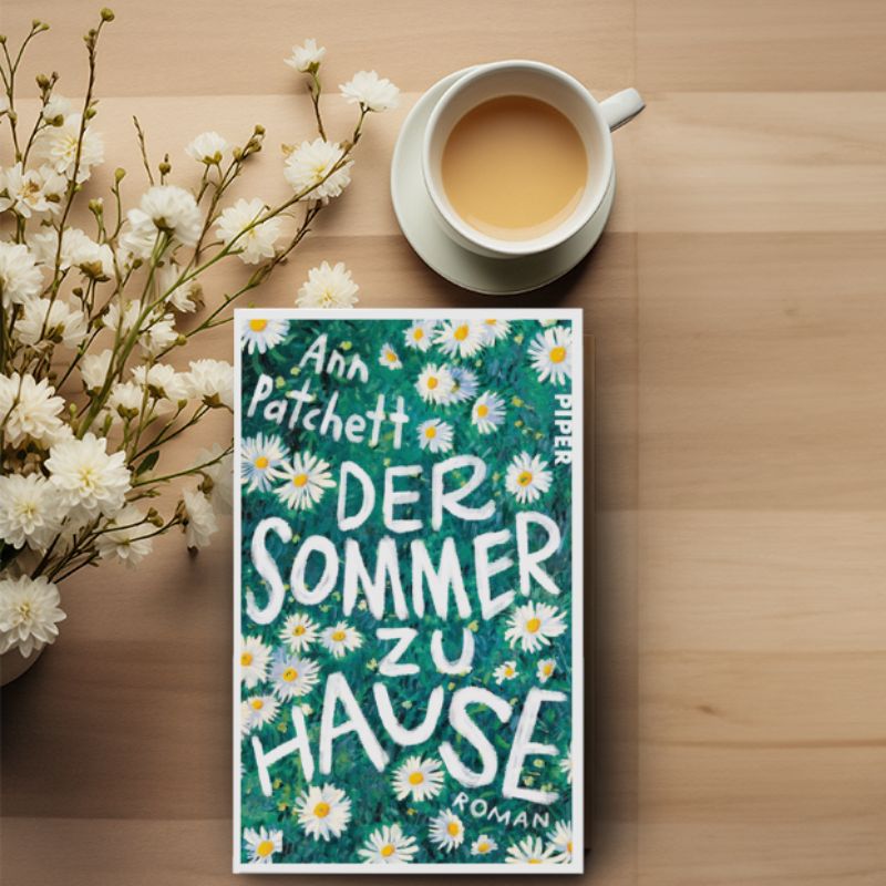 Ann Patchett: Der Sommer zu Hause